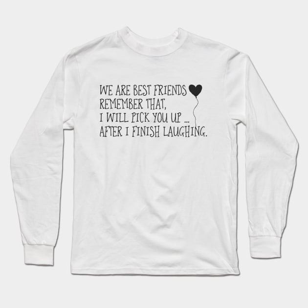 BFF Remember? Long Sleeve T-Shirt by JunkyDotCom